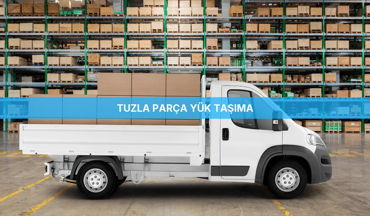 Tuzla Parça Yük Taşıma
