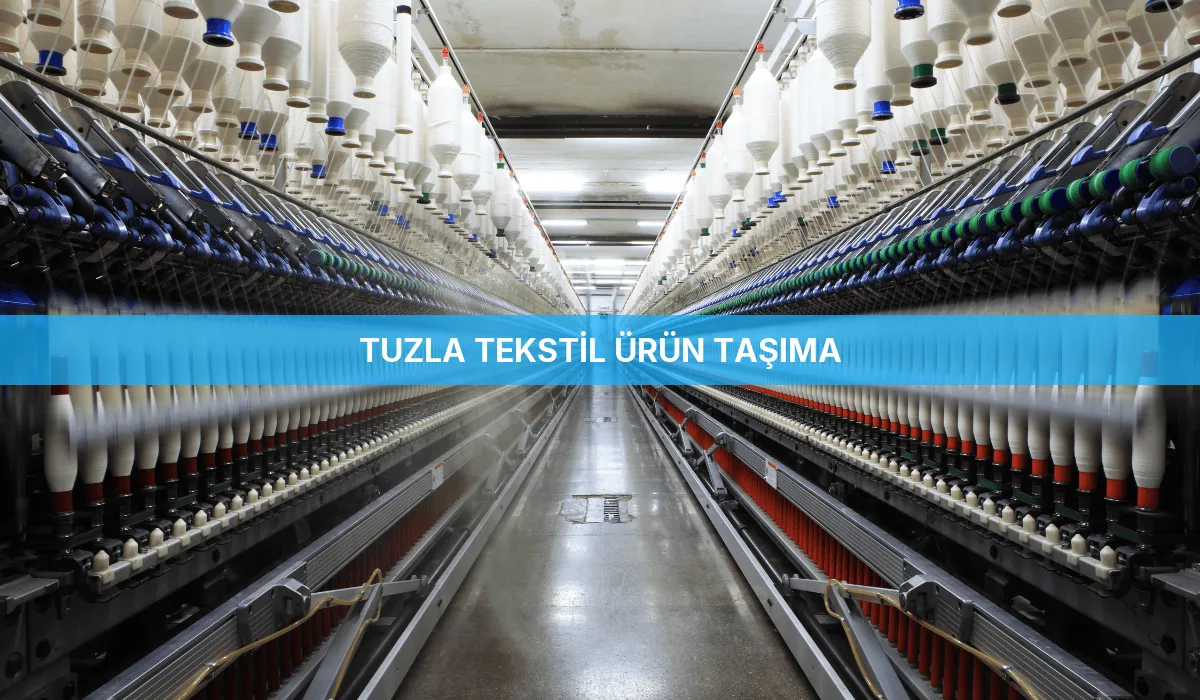 Tuzla Tekstil Ürün Taşıma